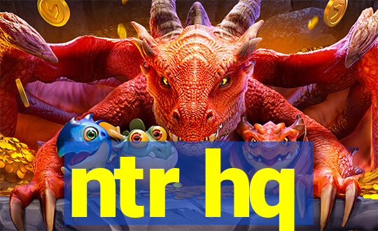 ntr hq